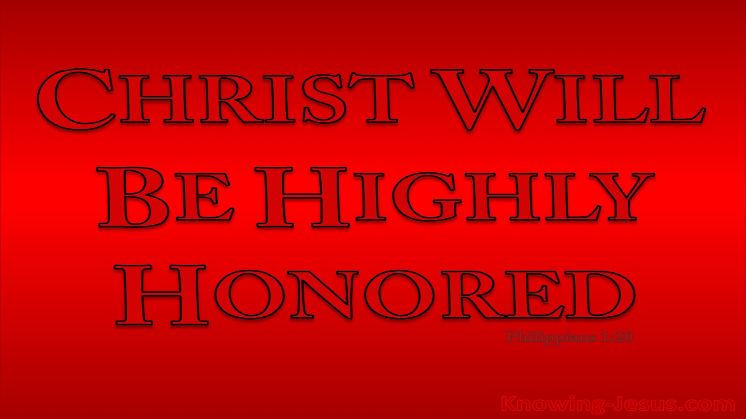 Philippians 1:20 May Christ Be Highly Honoured (red)